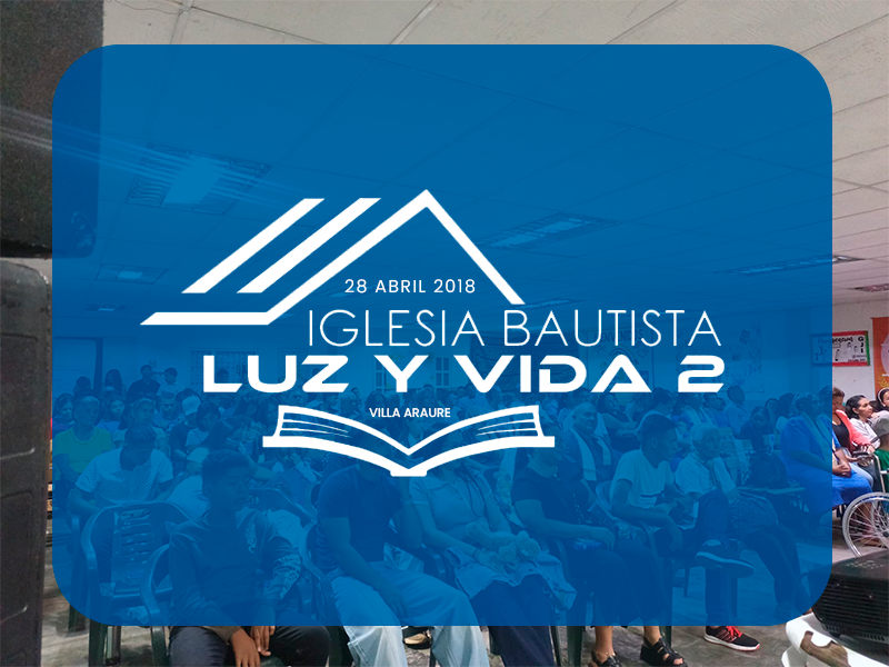 Iglesia Bautista Luz y Vida 2