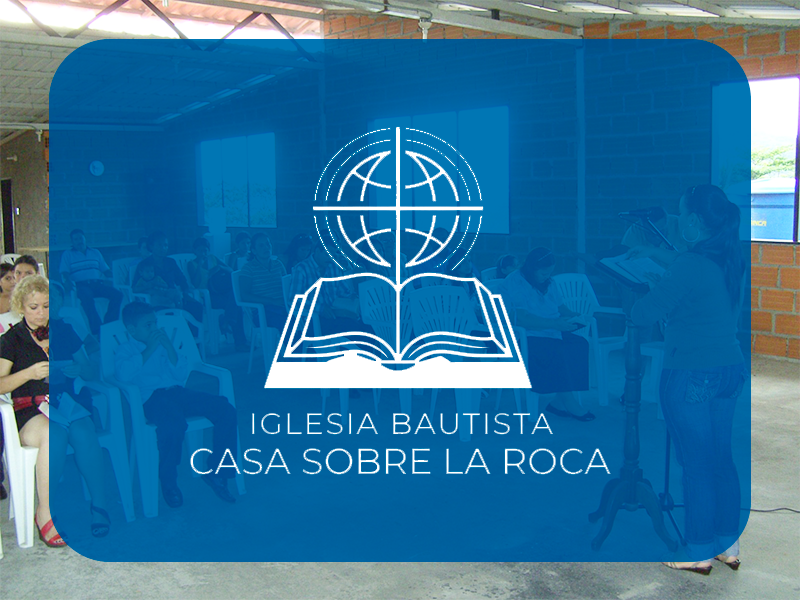 Iglesia Bautista Casa Sobre la Roca
