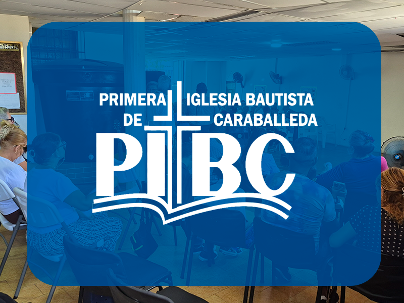 PRIMERA IGLESIA BAUTISTA DE CARABALLEDA
